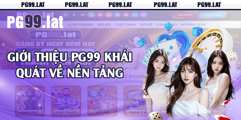 gioi thieu pg99 khai quat